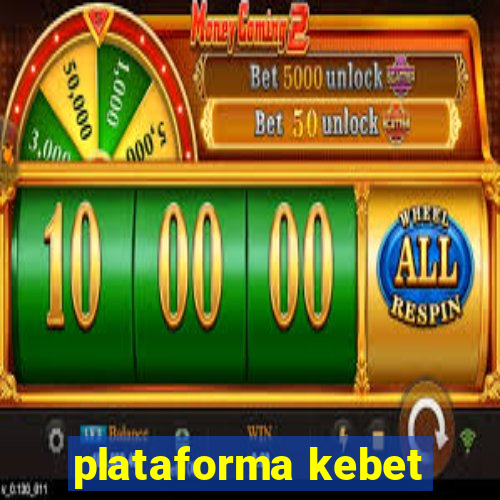 plataforma kebet